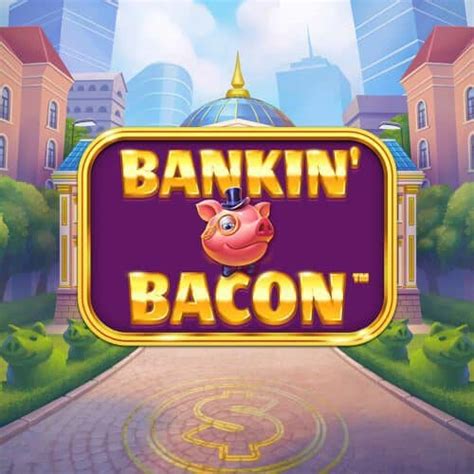Bankin Bacon Slot Demo and Review .